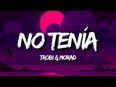 Trobi & MORAD - No Tenía