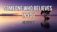 Someone Who Believes in You