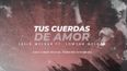 Tus Cuerdas De Amor