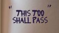 This Too Shall Pass